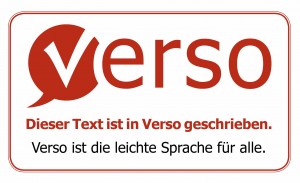 Logo Verso, weißes V in roter Sprechblase, daneben die roten Buchstaben erso, darunter auf 2 Zeilen: Dieser Text ist in Verso geschrieben. Verso ist die leichte Sprache für alle.